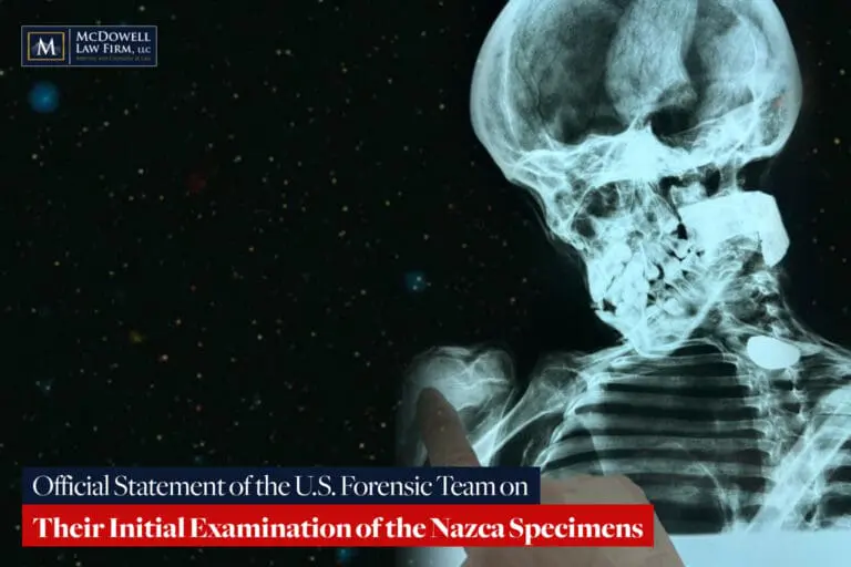 Official Statement of the US Forensic Team on Their Initial Examination of the Nazca Specimens - McDowell Law Firm Official Statement of the U.S. Forensic Team on Their Initial Examination of the Nazca Specimens