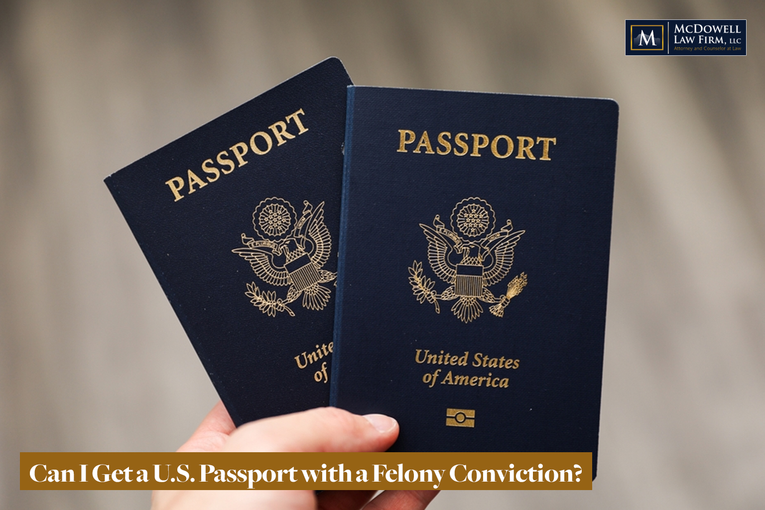 Can I Get a U.S. Passport with a Felony Conviction