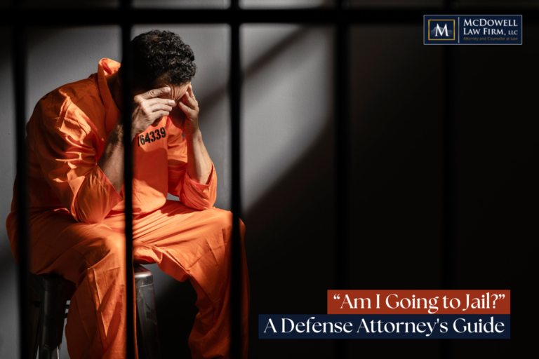 Am I Going to Jail A Defense Attorney's Guide