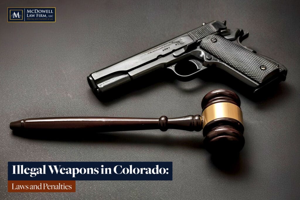 Illegal Weapons in Colorado: Laws and Penalties